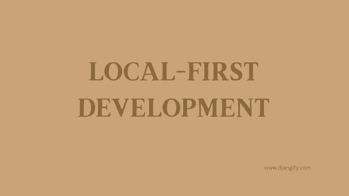 Why I am adding local-first development to my work