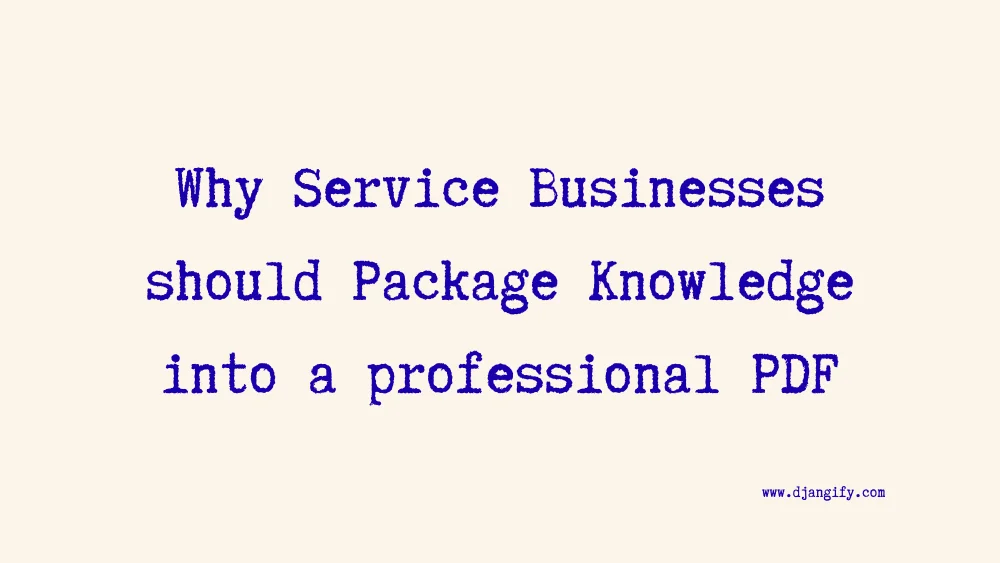 Why Service Businesses Should Package Knowledge